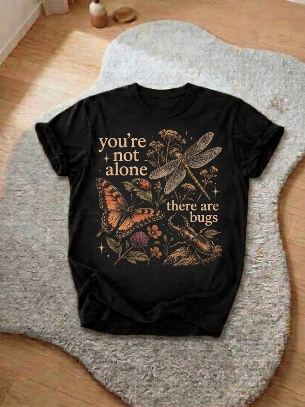 You're Not Alone Bug Shirt, Funny Nature Graphic Tee - Unisex